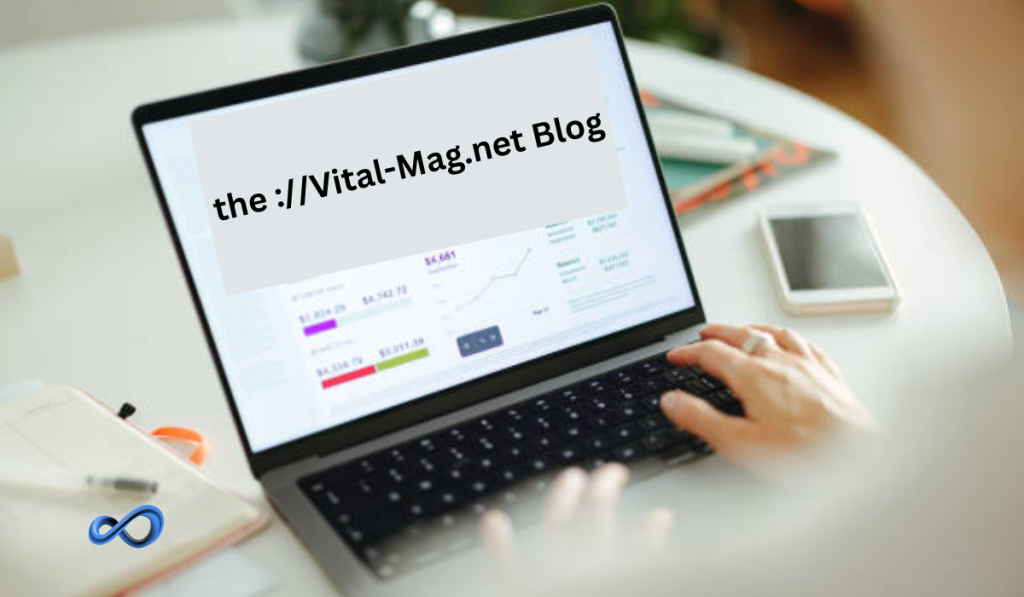 The ://Vital-Mag.net Blog: A Hub of Wellness, Lifestyle, and Self-Improvement Insights