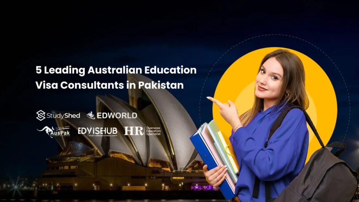 5 Leading Australian Education Visa Consultants in Pakistan