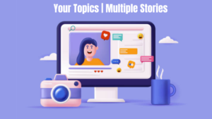 Your Topics | Multiple Stories