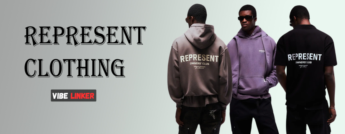 Represent Clothing – A Modern Tale of Luxury Streetwear