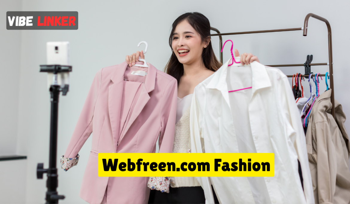 Webfreen.com Fashion: Affordable, Sustainable, and Stylish for Everyone