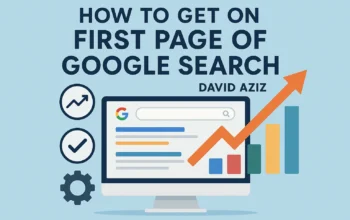 How to Get on First Page of Google Search David Aziz