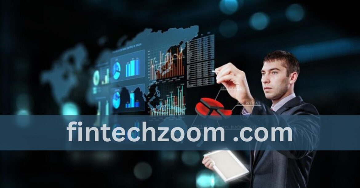 Fintechzoom .com: Revolutionizing Financial News and Market Insights